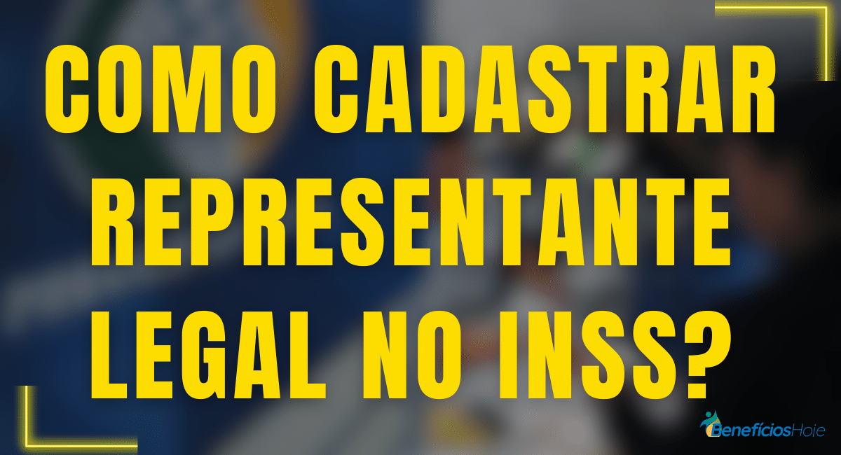 como Cadastrar Representante Legal No INSS